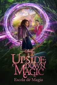 Assistir - Upside-Down Magic: Escola de Magia - Filme Online