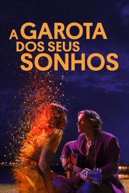 Assistir - A Garota dos Seus Sonhos - Filme Online