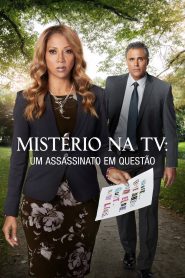 Assistir - Mistério na TV: Um Assassinato em Questão - Filme Online