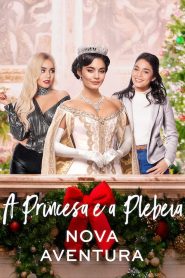 Assistir - A Princesa e a Plebeia: Nova Aventura - Filme Online