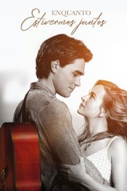 Assistir - Enquanto Estivermos Juntos - Filme Online