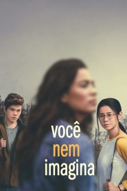 Assistir - Você Nem Imagina - Filme Online
