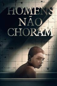 Assistir - Homens Não Choram - Filme Online