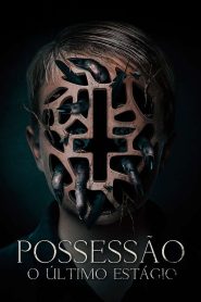 Assistir - Possessão – O Último Estágio - Filme Online