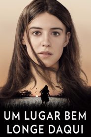 Assistir - Um Lugar Bem Longe Daqui - Filme Online