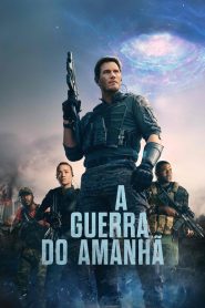 Assistir - A Guerra do Amanhã - Filme Online