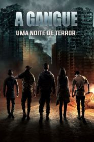 Assistir - A Gangue: Uma Noite de Terror - Filme Online