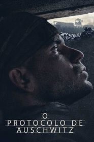Assistir - O Protocolo de Auschwitz - Filme Online