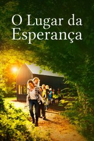 Assistir - O Lugar da Esperança - Filme Online