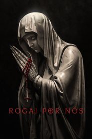 Assistir - Rogai por Nós - Filme Online